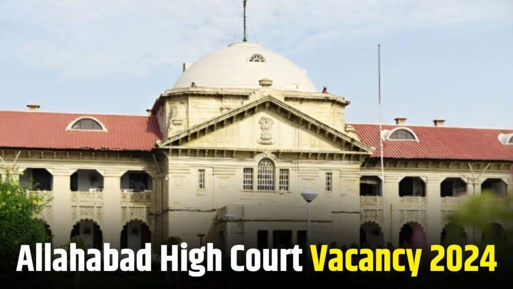 Allahabad HC Bharti 2024: इलाहाबाद हाईकोर्ट में 3306 पदों के लिए आवेदन की लास्ट…