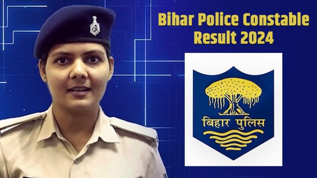 Bihar Constable Result 2024: बिहार पुलिस कांस्टेबल रिजल्ट नई वेबसाइट पर होगा…