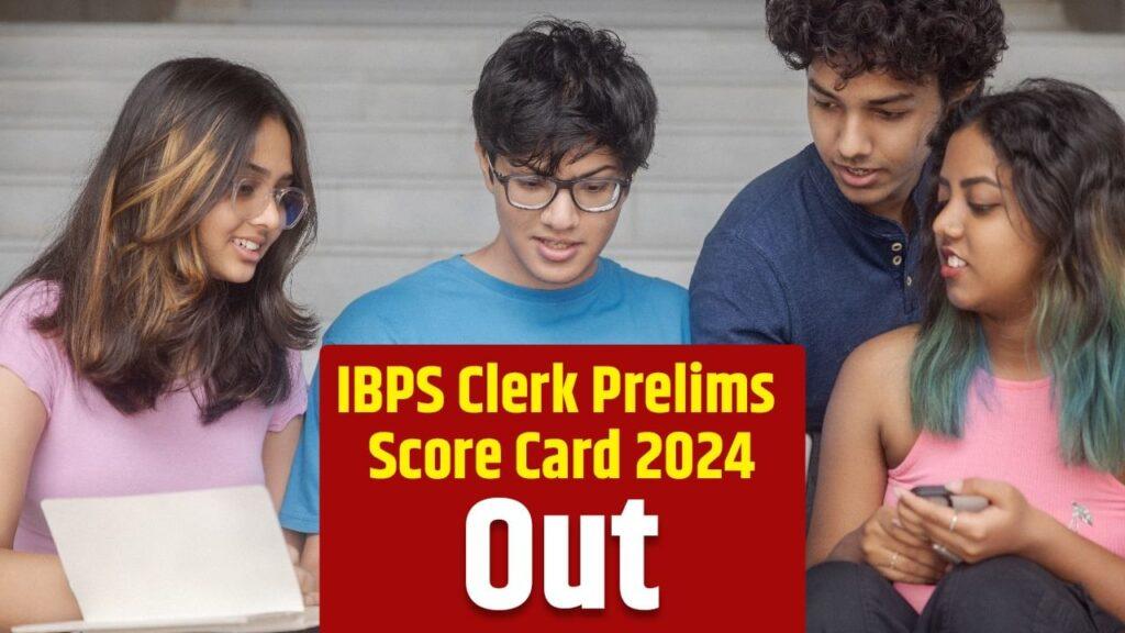 IBPS Clerk Prelims Score Card 2024: आईबीपीएस क्लर्क प्रीलिम्स स्कोर कार्ड जारी,…