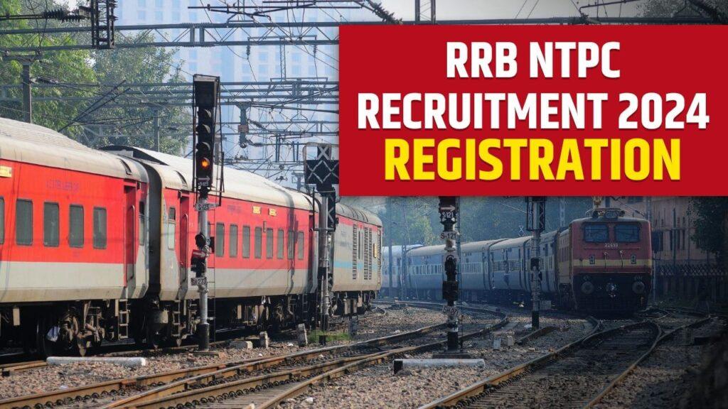 RRB NTPC Recruitment 2024: रेलवे एनटीपीसी भर्ती के लिए रजिस्ट्रेशन की आज लास्ट…