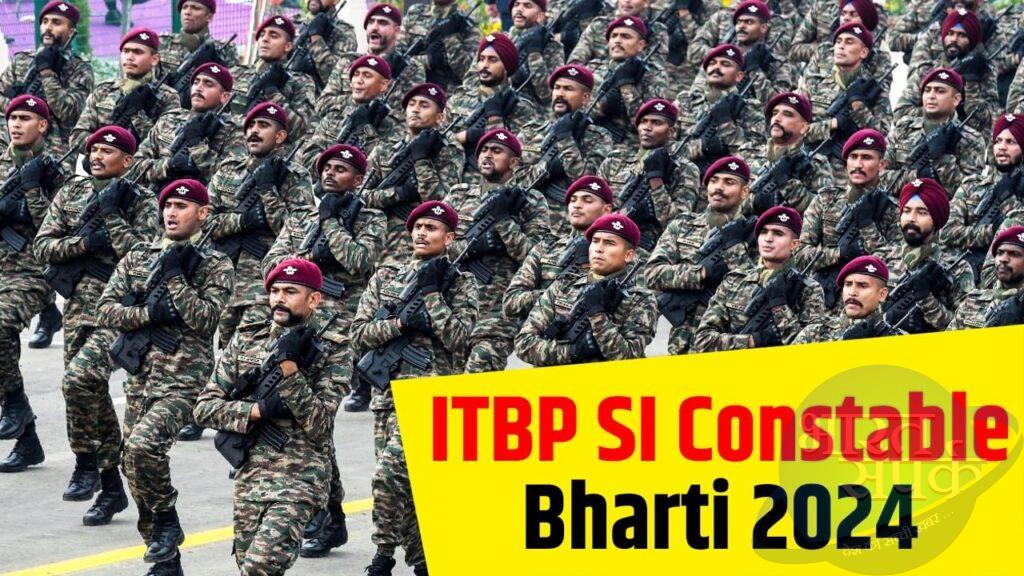 ITBP SI Constable Bharti 2024: आईटीबीपी में निकली SI और कांस्टेबल की भर्तियां,…