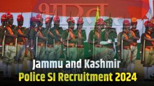 Jammu-Kashmir Police SI Recruitment 2024: जम्मू-कश्मीर पुलिस में सब-इंस्पेक्टर…