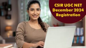 CSIR UGC NET 2024: सीएसआईआर यूजीसी नेट रजिस्ट्रेशन के लिए बढ़ गई लास्ट डेट, 2…