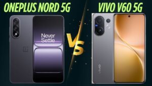 Vivo V60 vs OnePlus Nord 5: किस फोन में है पावरफुल प्रोसेसर और दमदार फीचर्स? – भारत संपर्क